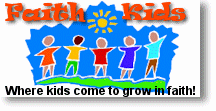 Faith Kids - Where kids come to grow in faith!